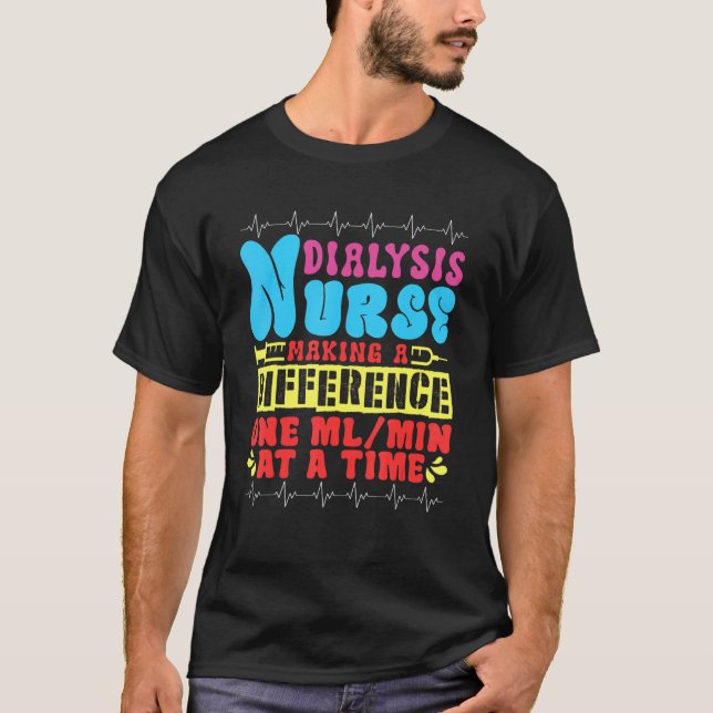 Dialys Sjuksköterska Skapar en skillnad i sjuksköt T Shirt (Framsida)