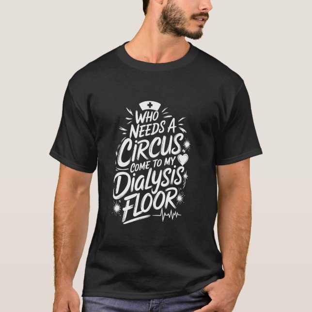 Dialys Teknisk Citat för Dialys Teknisk Nefrolog T Shirt (Framsida)