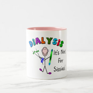 Dialysis "är det inte för Sissies ", Två-Tonad Mugg