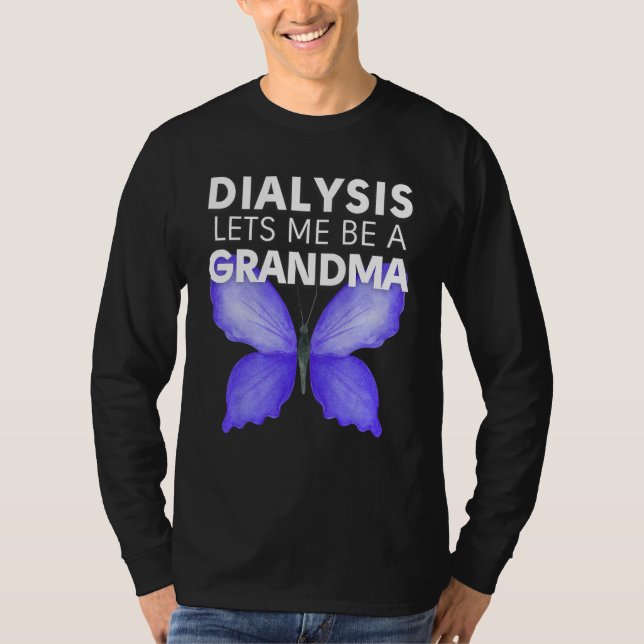Dialysis Lets Me Be A Grandma Motivational Men s & T Shirt (Framsida)