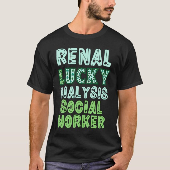 Dialysis Social Worker St Patricks Day  Renal Luck T Shirt (Framsida)