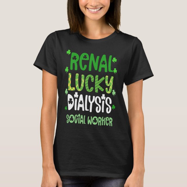 Dialysis Social Worker St Patricks Day  Renal Luck T Shirt (Framsida)