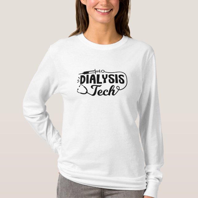 Dialysis Tech Dialysis Nurse Nephrology Technician T Shirt (Framsida)