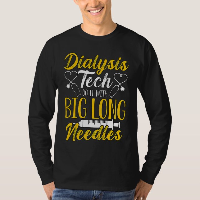 Dialysis Tech Do It With Medical Nurse Dialysis Te T Shirt (Framsida)