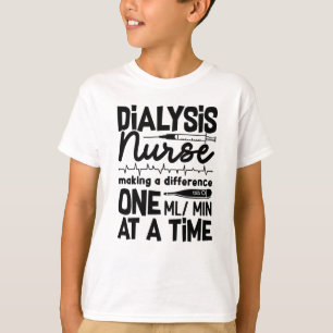 Dialyssjuksköterska Dialysteknik Teknisk nefrologi T Shirt