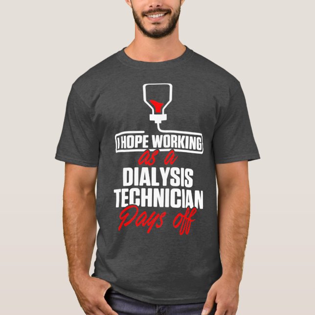 Dialystekniker Betalar av Nephrology Tech T Shirt (Framsida)