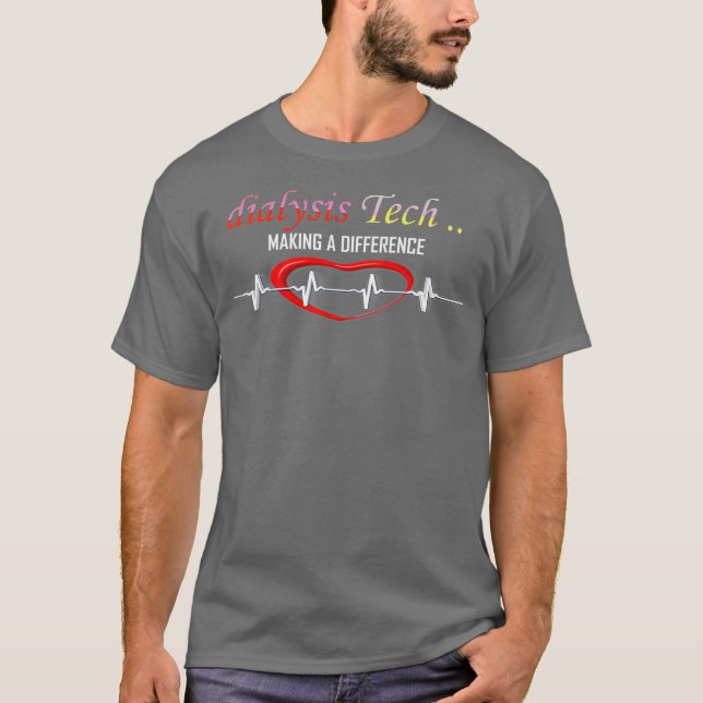 Dialystekniker bör se mitt hjärt- Coola Gift T Shirt (Framsida)