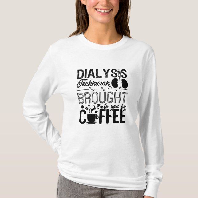 Dialystekniker som produceras av kaffeindustrin t shirt (Framsida)