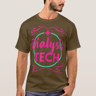 Dialystekniker Tech Hemodialysis Studenten T Shirt