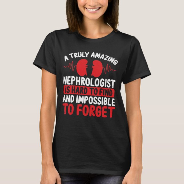 Dialystekniker Truly Nephrolog Kidneys T Shirt (Framsida)