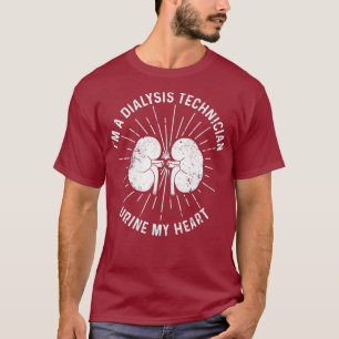 Dialystekniker Urine My Heart Nephrology T Shirt