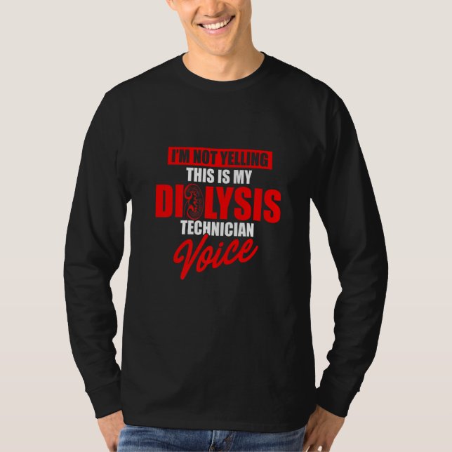 Dialystekniker Yelling Voice Nephrology Tech T Shirt (Framsida)