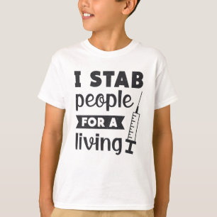 Dialysteknologi I Stab People for a Living Nurse T Shirt