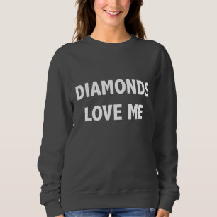 Diamanter älskar mig Svett-skjortan T Shirt