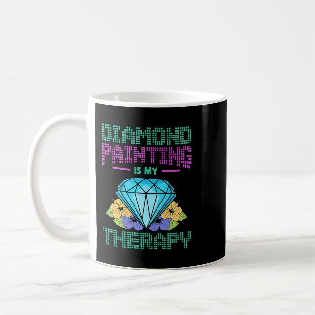 Diamantmålning är min terapeutiska teckningspensel kaffemugg (Vänster)