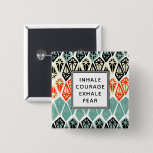 Diamond Mönster Inhale Courage Exhale Fruear Knapp
