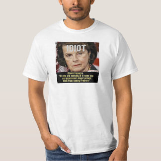 Dianne FeinStein Anti gun Idiot T Shirt