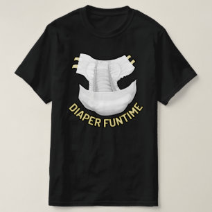 DIAPER FUNTIME T-Shirt