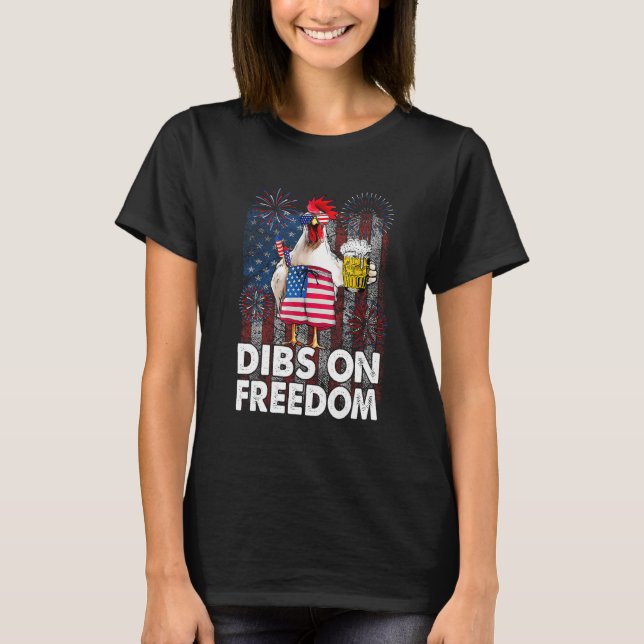 Dibs on Freedom Chicken 4th of July US Flag Firecr T Shirt (Framsida)