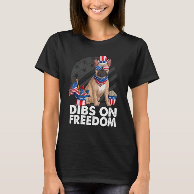 Dibs on Freedom French Bulldog 4th of July US Flag T Shirt (Framsida)