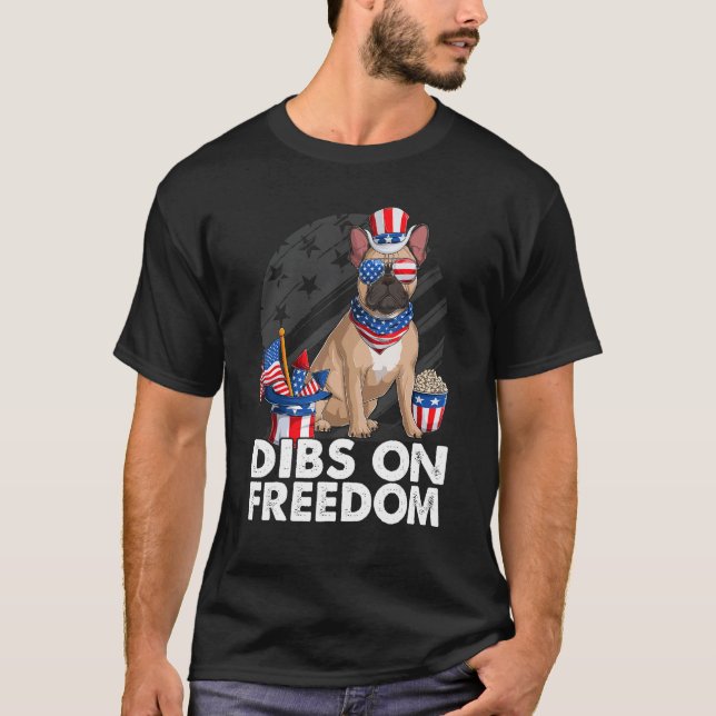 Dibs on Freedom French Bulldog 4th of July US Flag T Shirt (Framsida)
