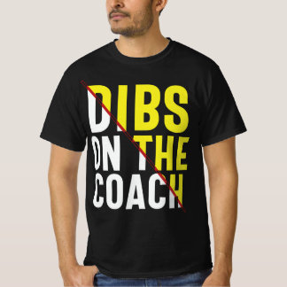 Dibs On the Coach, fotbollsbuss, fotbollsfru, T Shirt