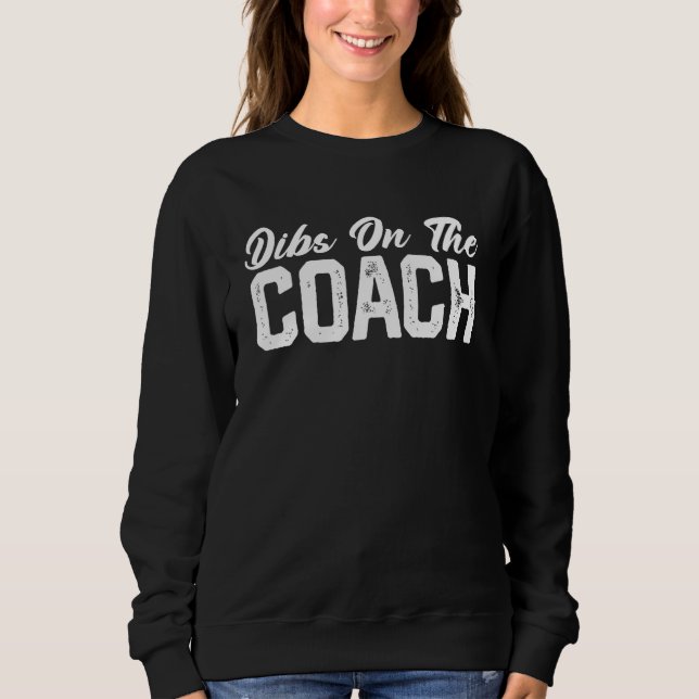 Dibs On The Coach Softball Baseball Football Socce T Shirt (Framsida)