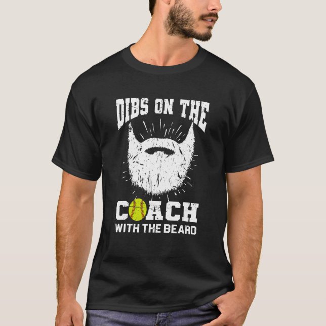Dibs on The Coach With the beard Softball Coach's  T Shirt (Framsida)