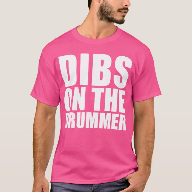 Dibs on the Drummer Funny I prefer the Drummer gir T Shirt (Framsida)