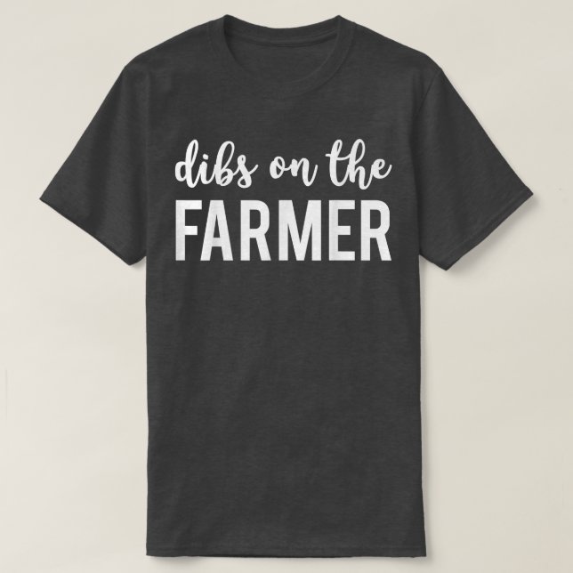 Dibs on the Farmer Funny Farmer's Maka T Shirt (Design framsida)