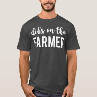 Dibs on the Farmer Funny Farmer's Maka T Shirt