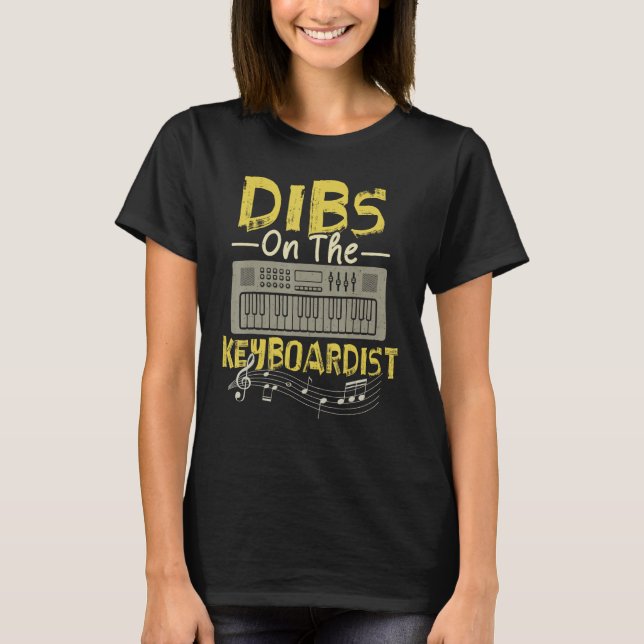 Dibs On The Keyboardist  Keyboarder Keyboard T Shirt (Framsida)