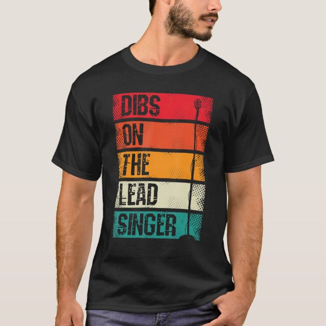 Dibs On The Lead Singer Theater Song Orchestra Kar T Shirt (Framsida)