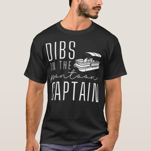 Dibs On The Pontoon Boat Funny Vacation Captain Wi T Shirt (Framsida)