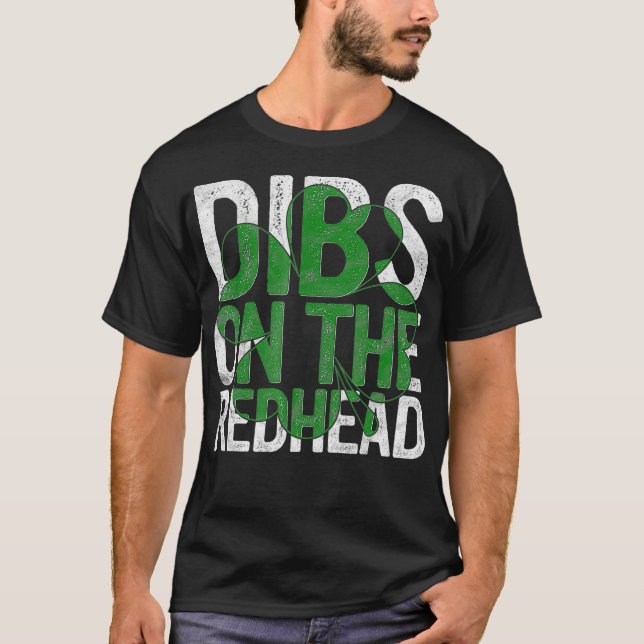 Dibs On The Redhead Gift St Patricks Day Drinking  T Shirt (Framsida)