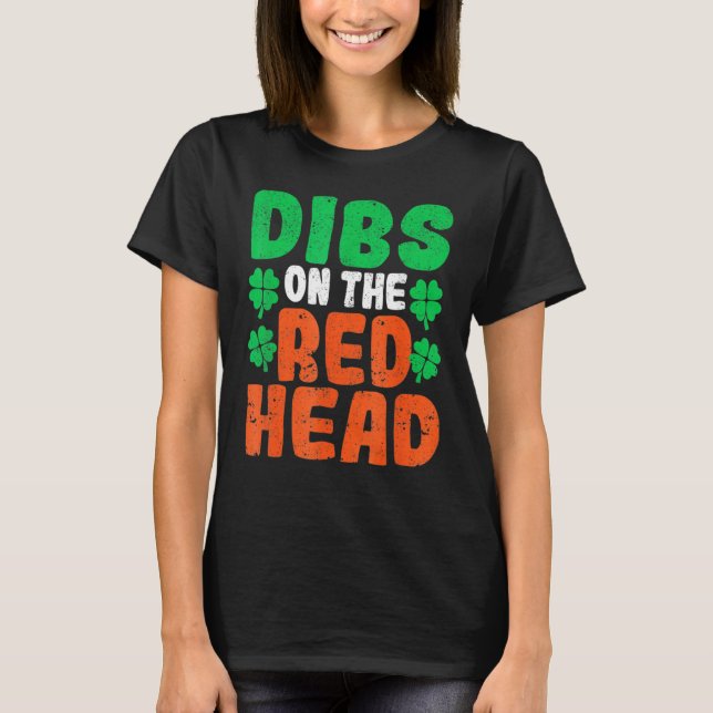 Dibs On The Redhead Irish Shamrock St Patrick's Da T Shirt (Framsida)