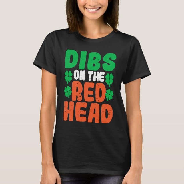 Dibs On The Redhead Irish Shamrock St Patrick's Da T Shirt (Framsida)