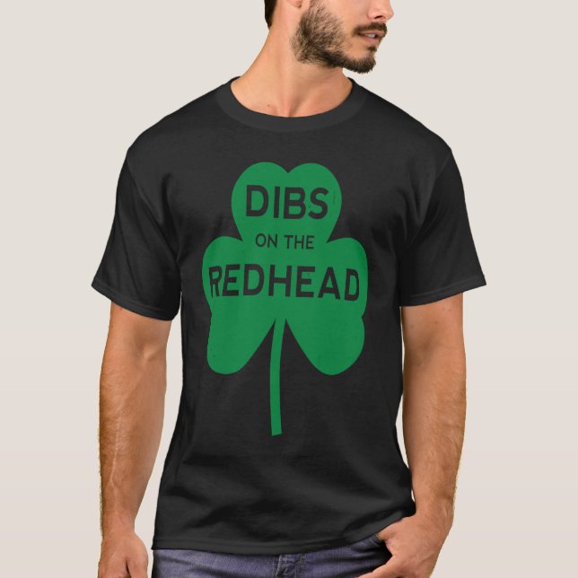 Dibs On The Redhead St Pattys Day Patricks Irish D T Shirt (Framsida)