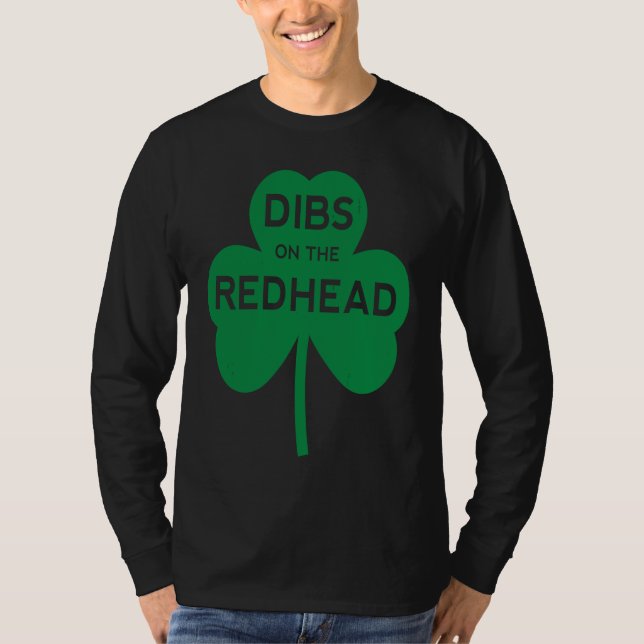 Dibs On The Redhead St Pattys Day Patricks Irish D T Shirt (Framsida)