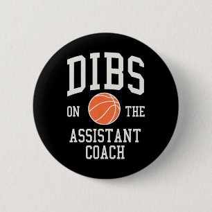 Dibs på assistenten Coach Basketball-frun Girlfr Knapp