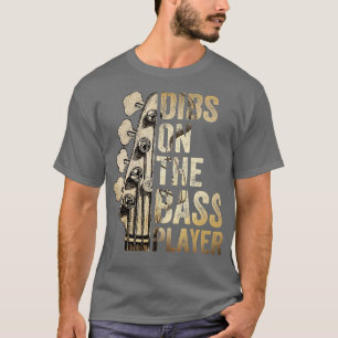 Dibs på Bass Player Guitar Musician 1 T Shirt