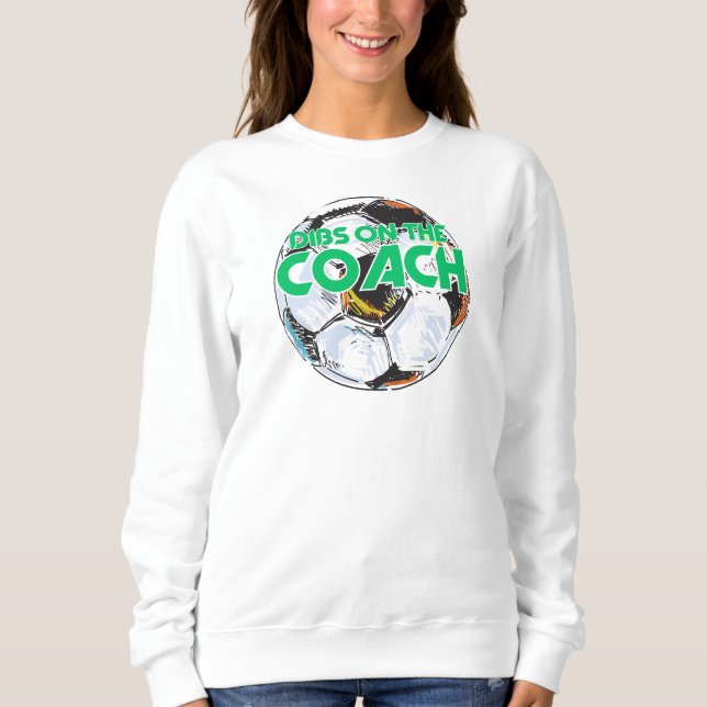 Dibs på Coach Soccer sweater för fru/gf T Shirt (Framsida)