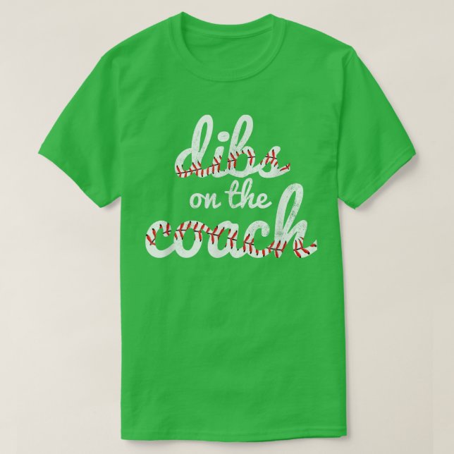 Dibs på Coachen Funny Baseball Älskare T Shirt (Design framsida)