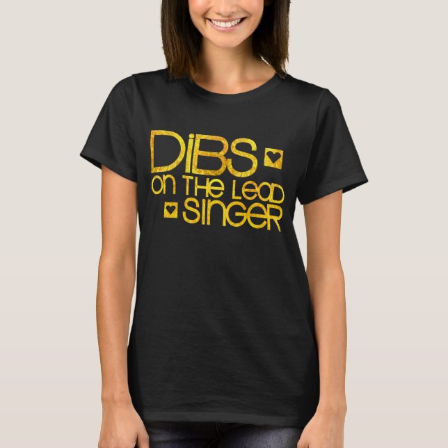 Dibs på den bly- sångaren tee (Framsida)