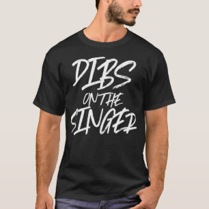 Dibs på den sångerska Make frun Band Sten T Shirt
