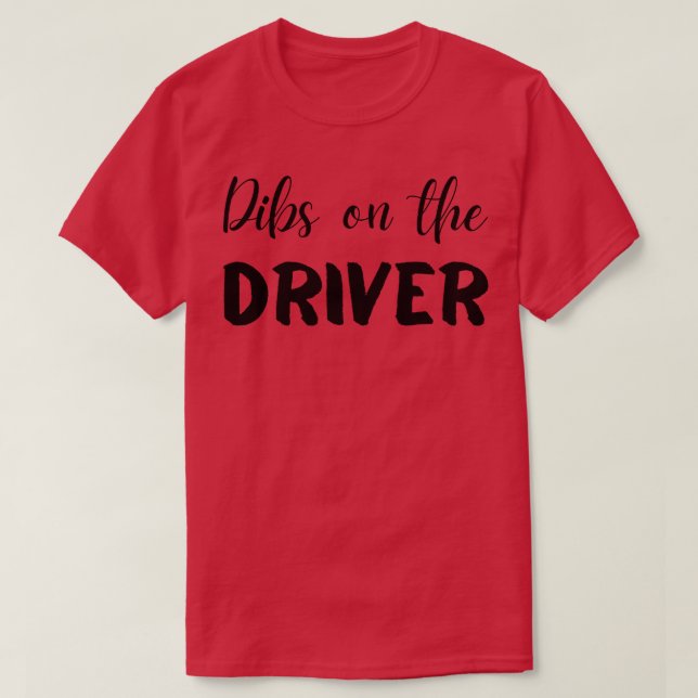 Dibs på drivrutinen t shirt (Design framsida)