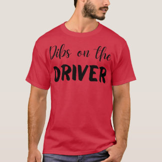 Dibs på drivrutinen t shirt