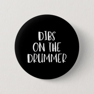 Dibs på Drummer Funny Band Fläkt-citatet Knapp