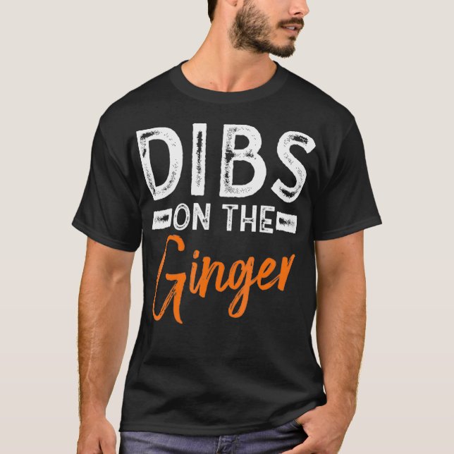 Dibs på Ginger-Rödhåriget Gift Idea  T Shirt (Framsida)