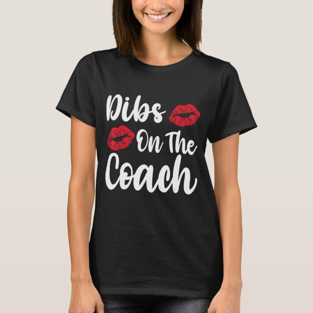 Dibs på Kachen för Coachs fru T Shirt (Framsida)